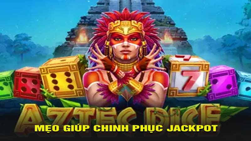 Mẹo giúp chinh phục jackpot